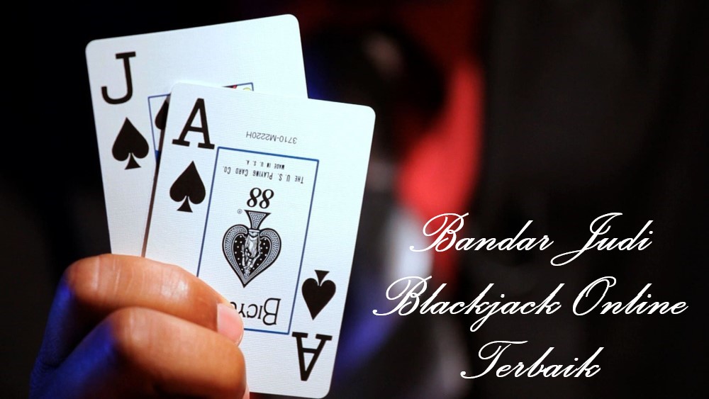 Bandar Judi Blackjack Online Terbaik